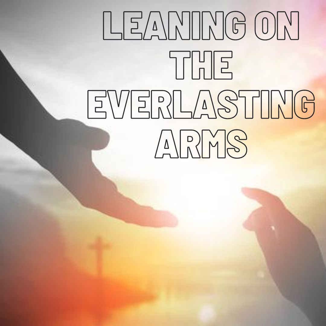 Special Music – Leaning on the Everlasting Arms
