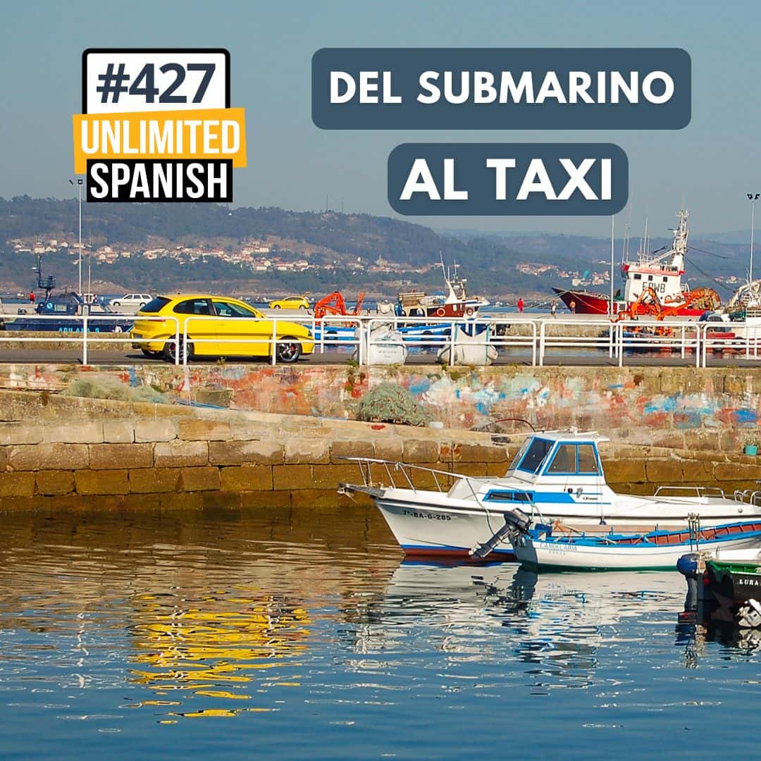 #427 Del submarino al taxi