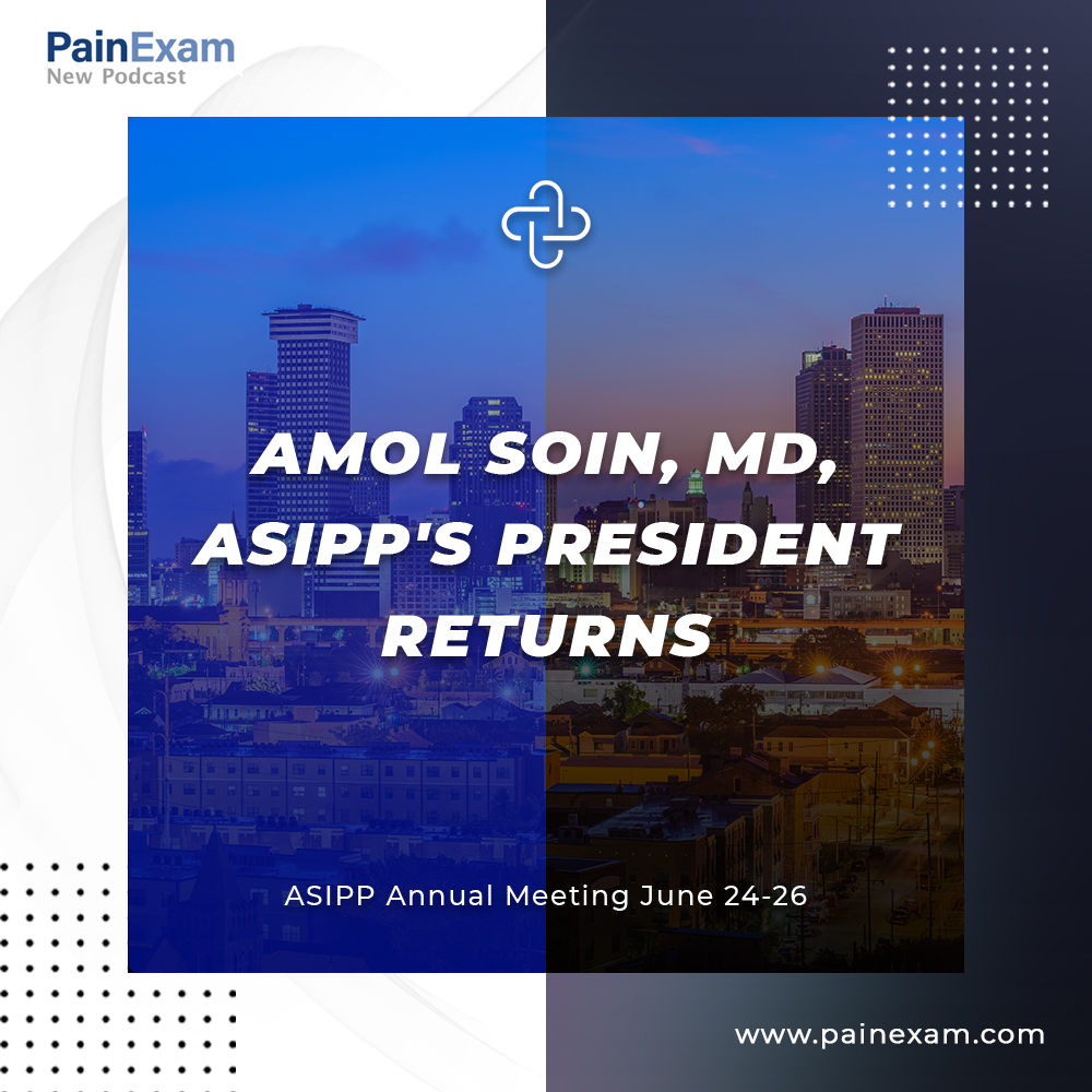Amol Soin, MD, ASIPP's President Returns