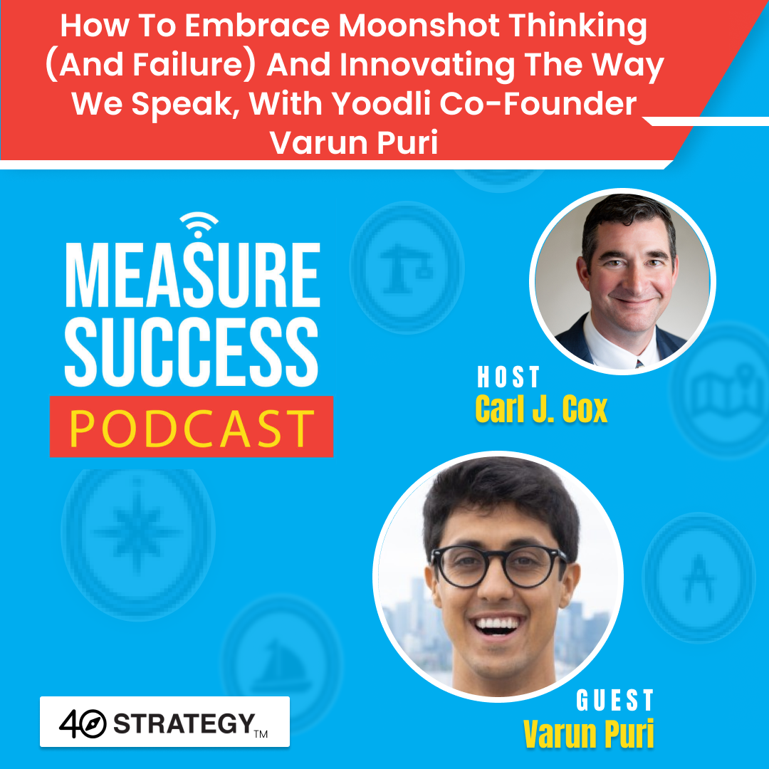 cover of episode How to embrace moonshot thinking (and failure) and innovating the way we speak, with Yoodli co-founder Varun Puri