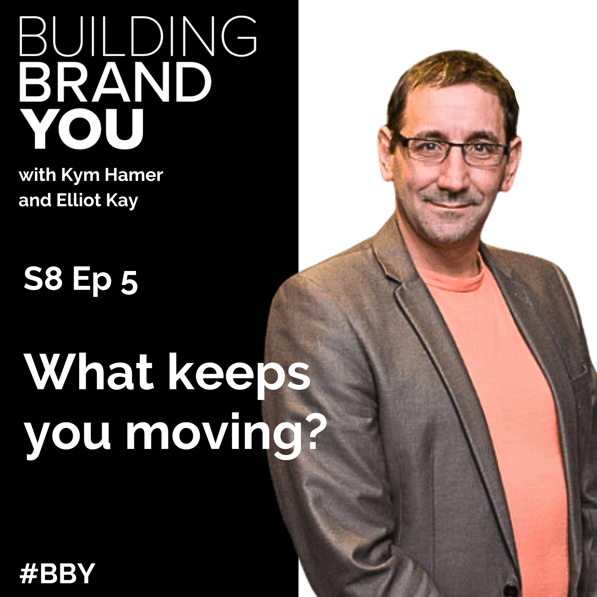 BBY Show S8 Ep5: What keeps you moving? with Elliot Kay