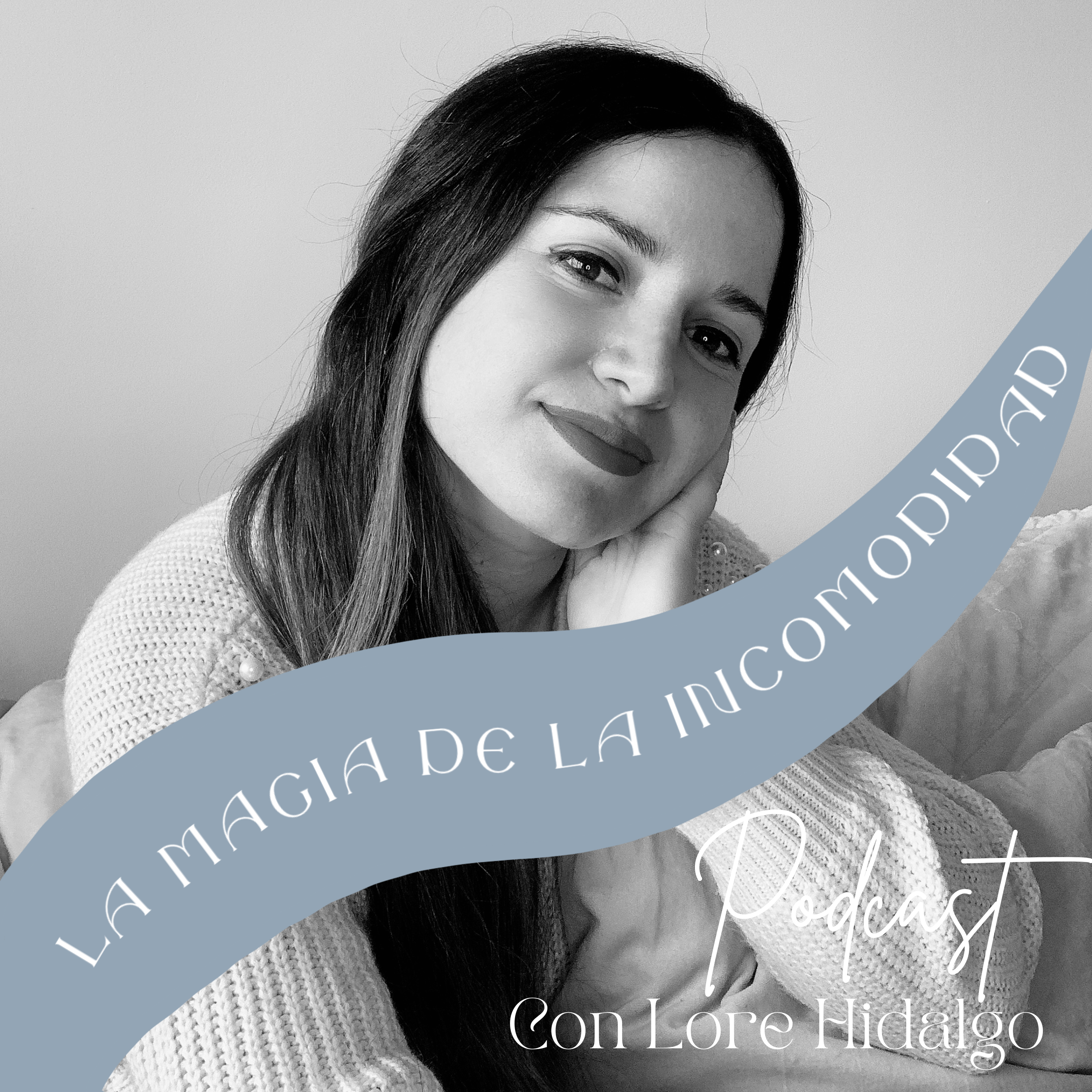 La Magia de la Incomodidad Podcast