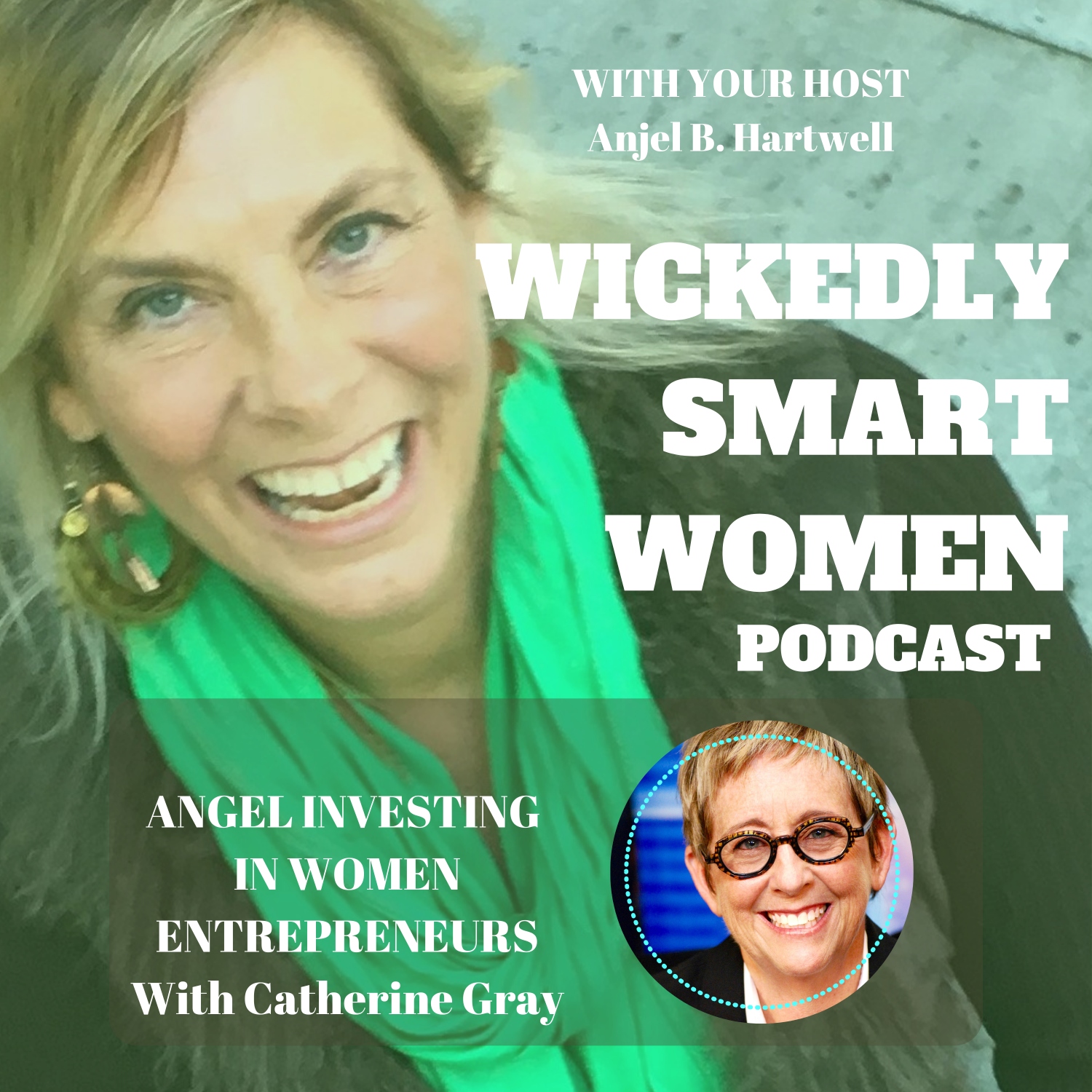 Angel Investing in Women Entrepreneurs—with Catherine Gray - 126