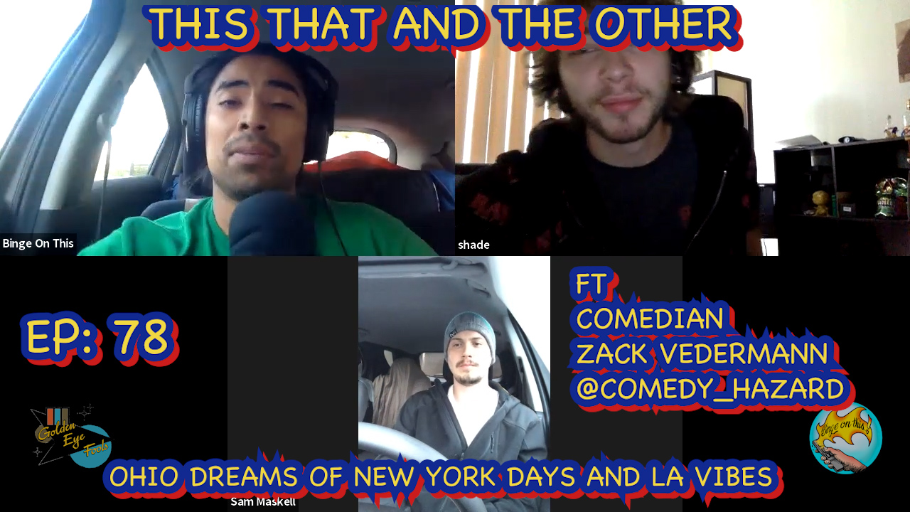 This That And The Other-Ep 78-Ohio Dreams of New York Days and LA Vibes ft Comedian Zack Vedermann @comedy_hazard