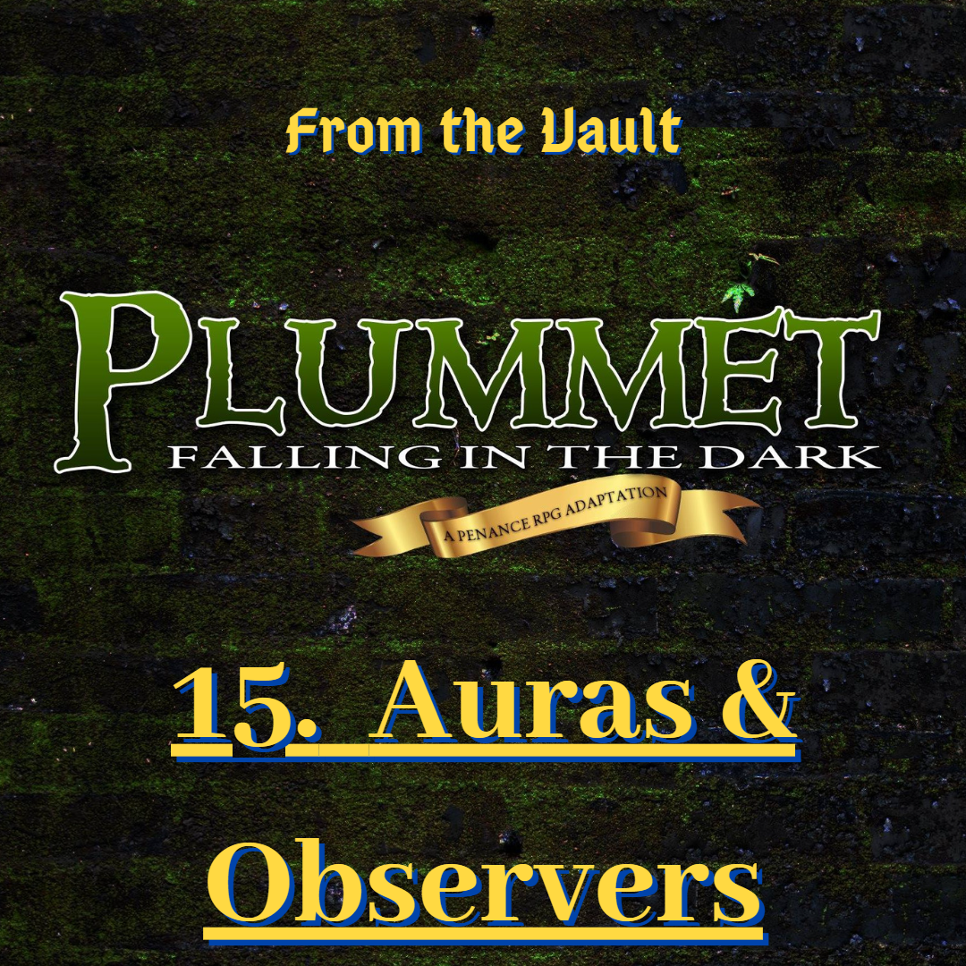 From the Vault: Plummet 15. Auras & Observers