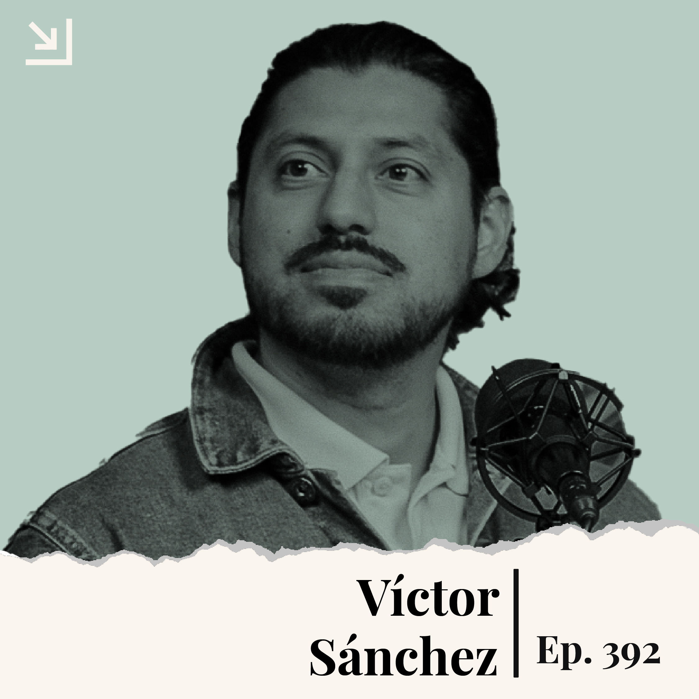 Ep. 392 - Victor Sanchez – Executive Director of LAANE