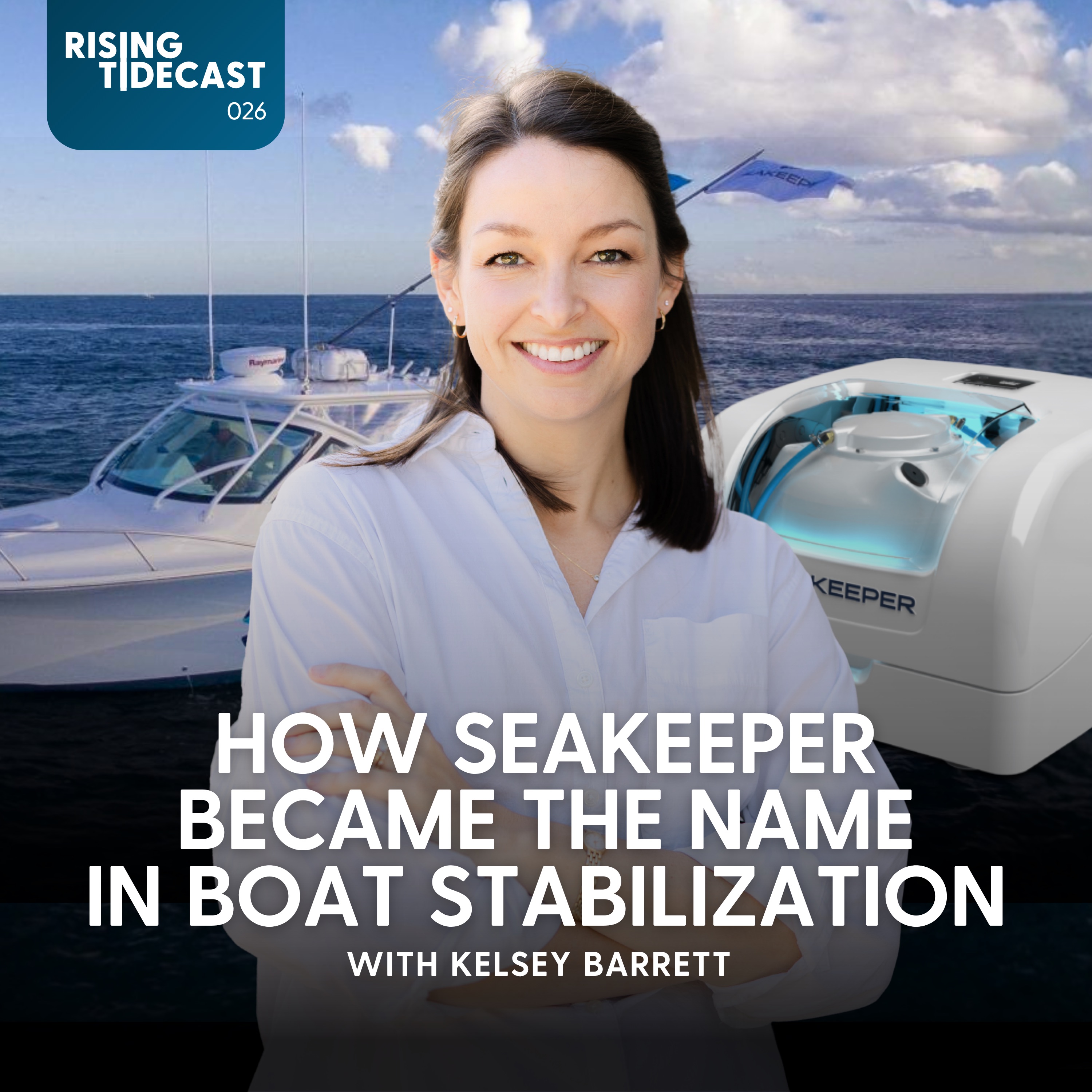 026 - How Seakeeper Became the Name in Boat Stabilization w/ Kelsey Barrett