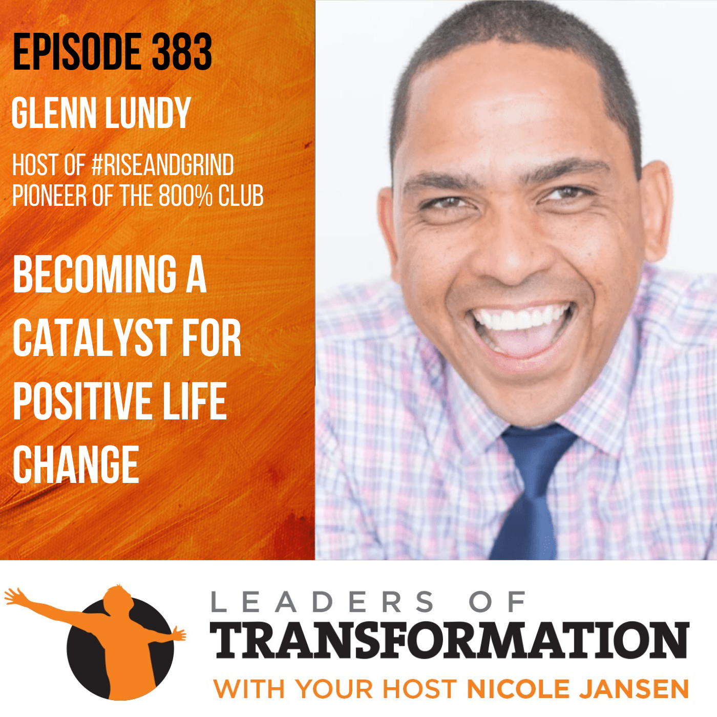 383: Becoming a Catalyst for Positive Life Change with Glenn Lundy