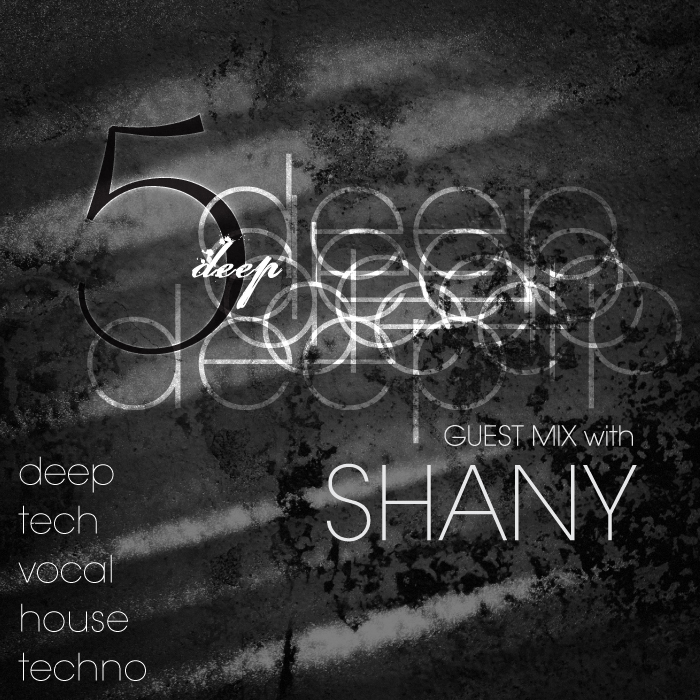 5 Deep Guest Mix with Shany