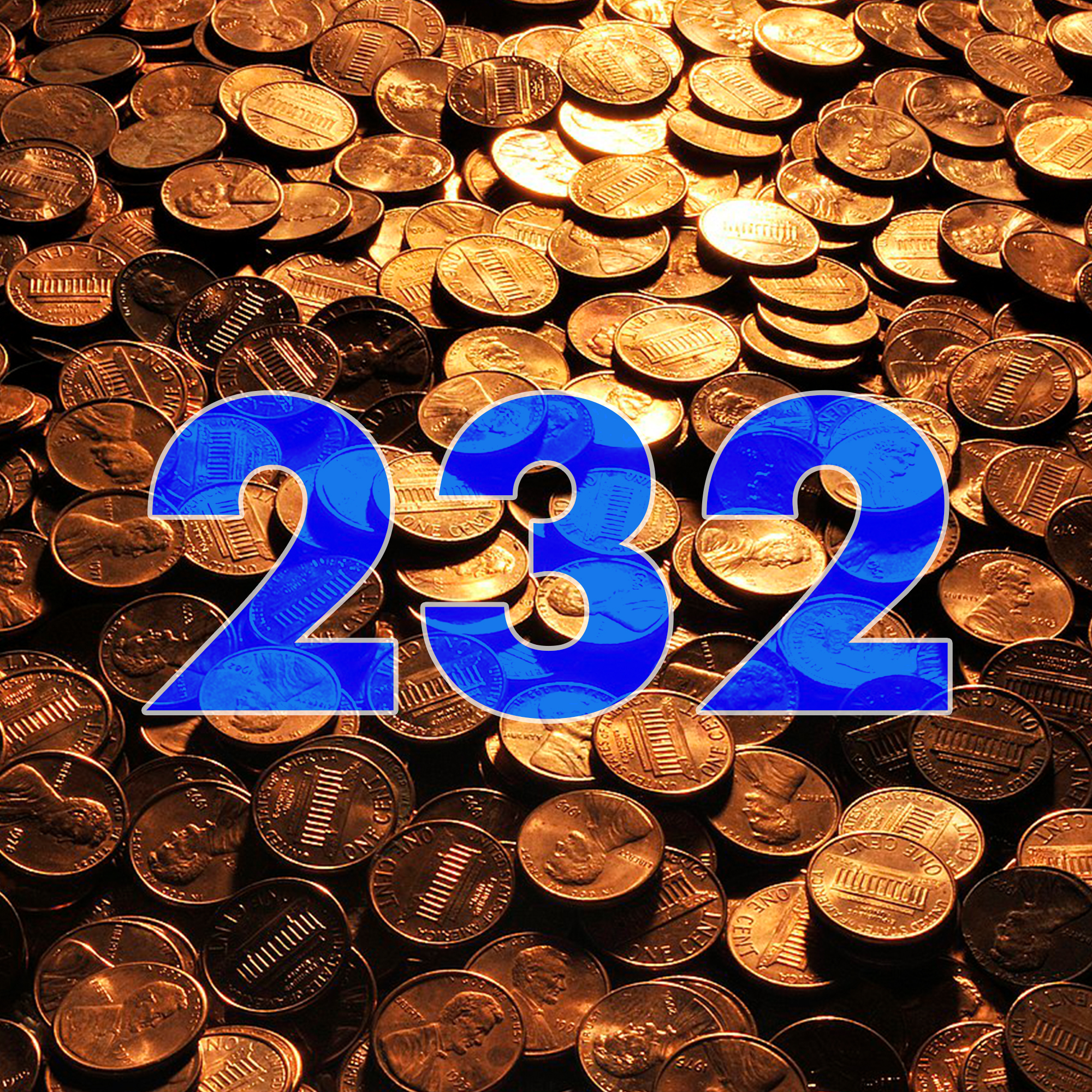 #232: Paid in Pennies