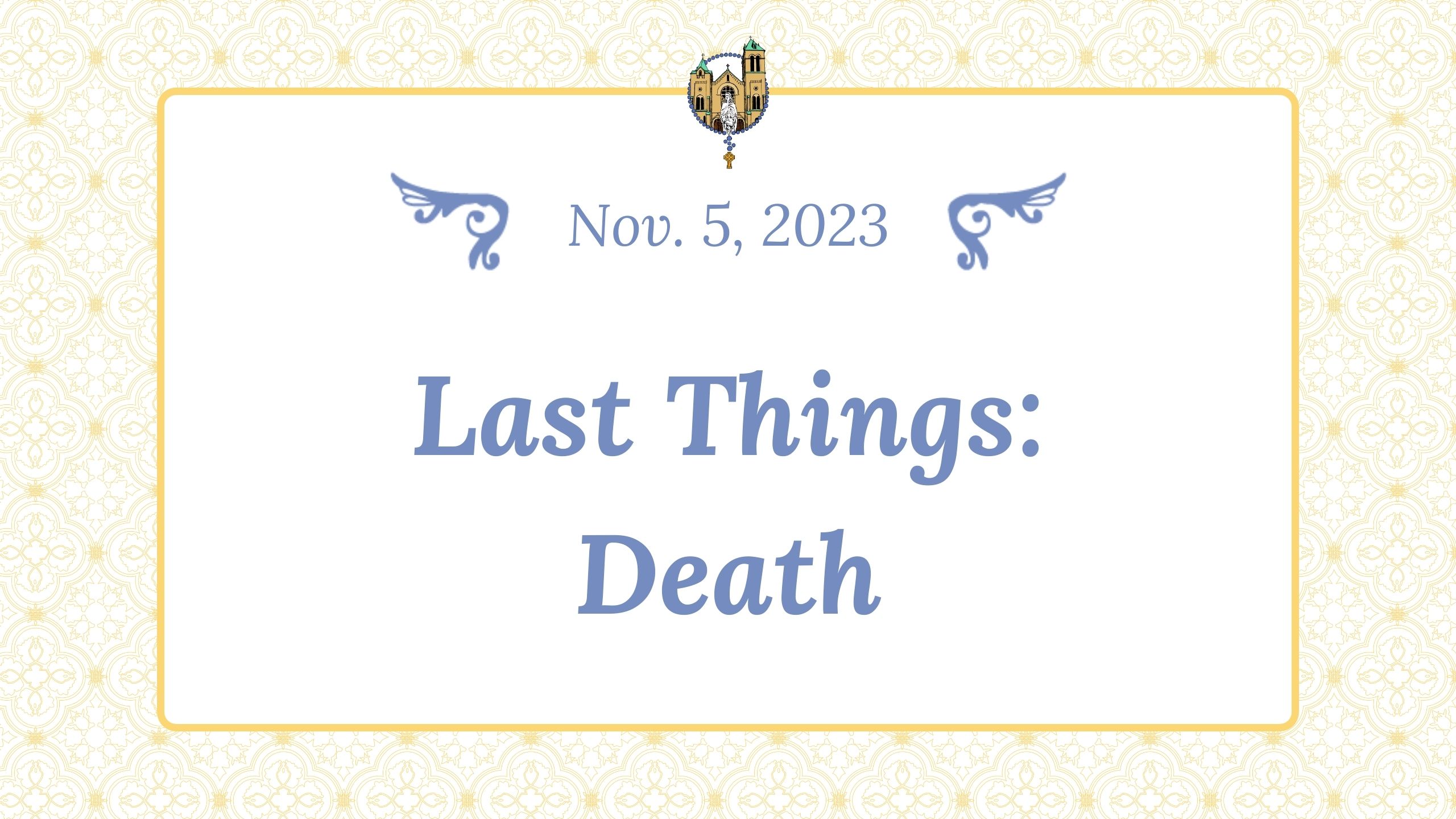 Nov 5 - Last Things: Death