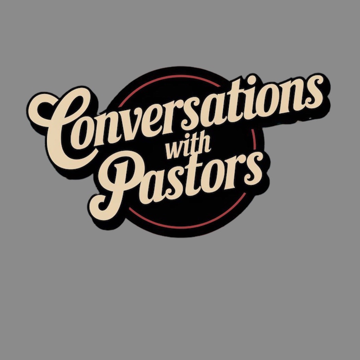 Conversations with Pastors