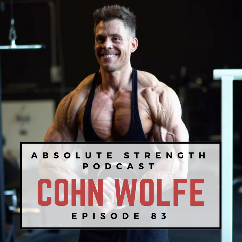 Episode 83: How to Build a Pro Bodybuilding Physique Naturally with Cohn Wolfe