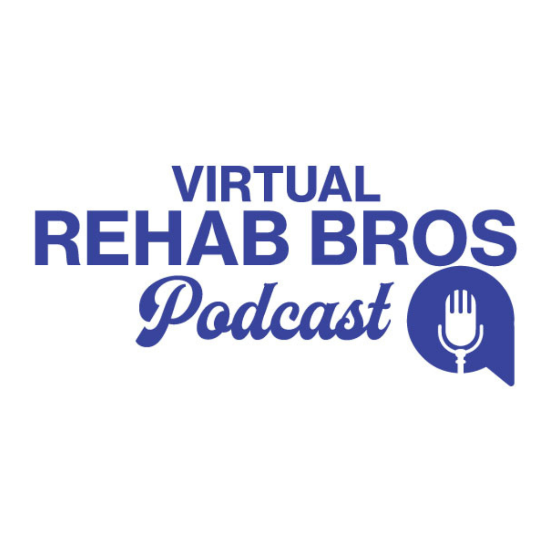 Virtual Rehab Bros Podcast