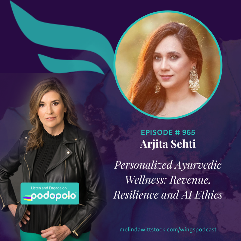 Personalized Ayurvedic Wellness: Serial Entrepreneur Arjita Sehti on Revenue, Resilience and AI Ethics