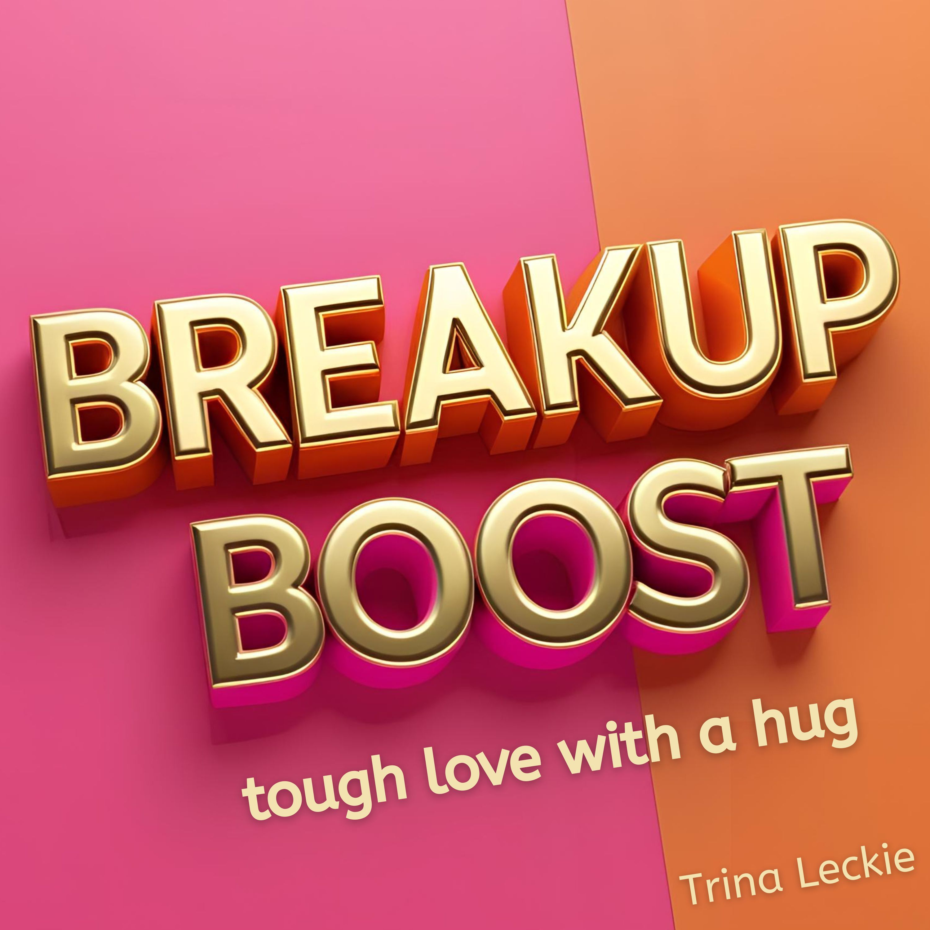 breakup BOOST Advice to Get Over Heartbreak