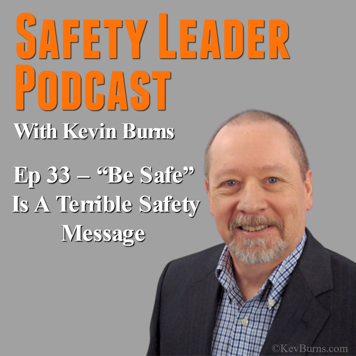 Ep 33 - "Be Safe" Is A Terrible Safety Message
