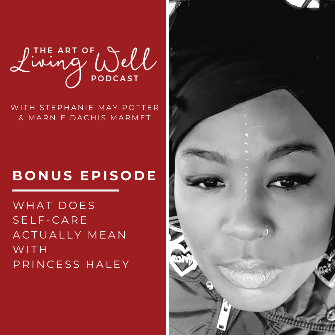 Bonus Episode: What does self-care actually mean with Princess Haley