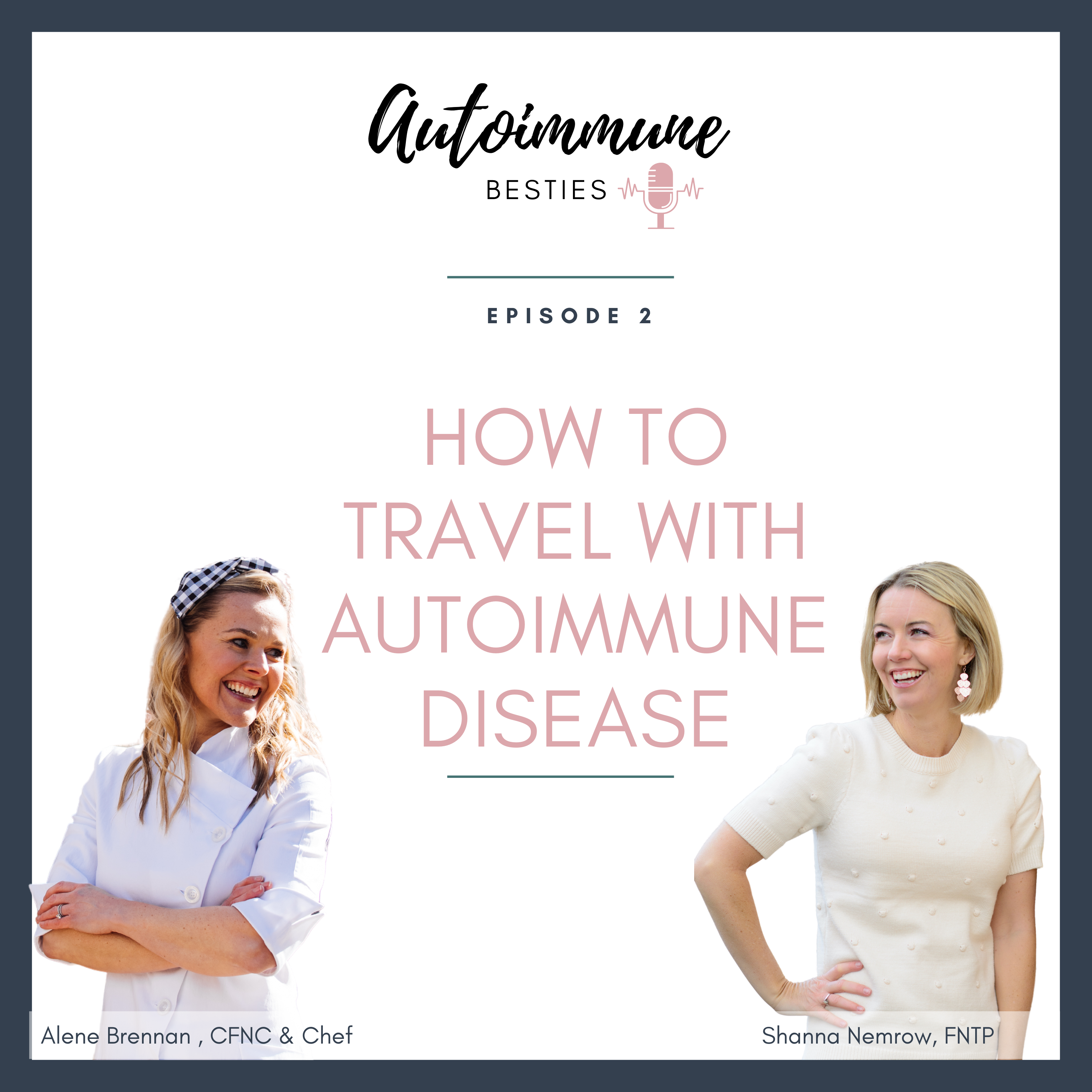 Ep 2: How To Travel With Autoimmune Disease