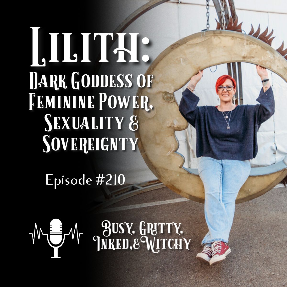 Lilith: Dark Goddess of Feminine Power, Sexuality & Sovereignty- Episode 210 Lilith: Dark Goddess of Feminine Power, Sexuality & Sovereignty- Episode 210