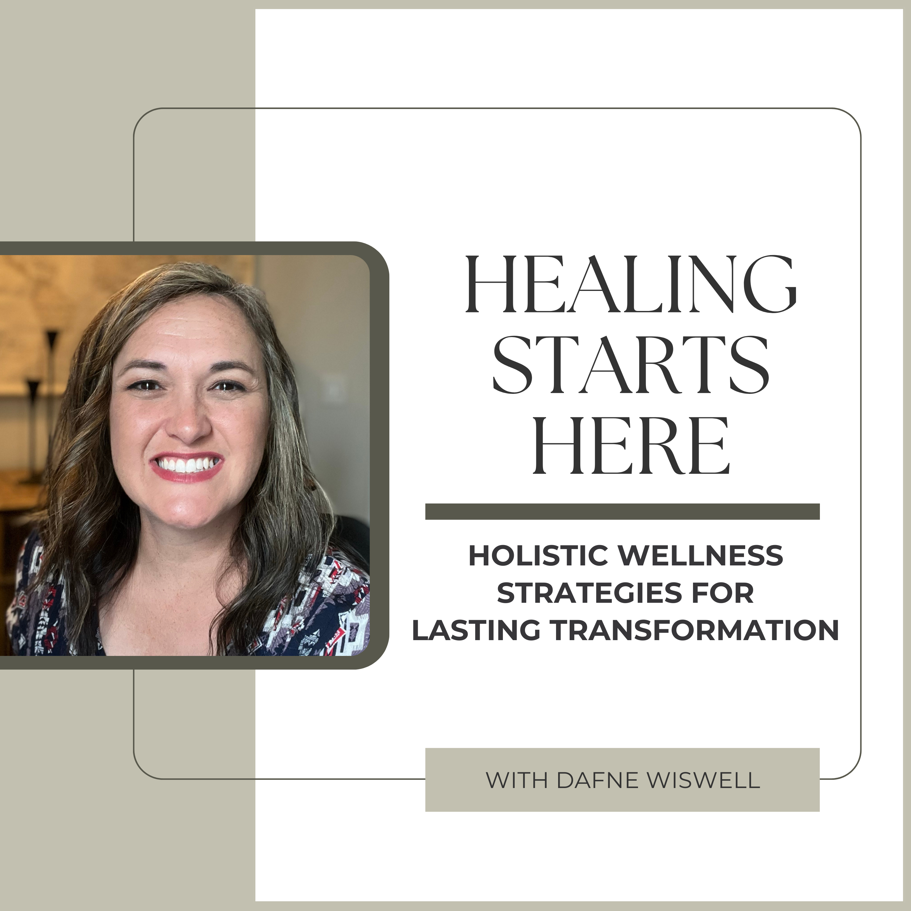 Healing Starts Here - Holistic Wellness Strategies for Lasting Transformation