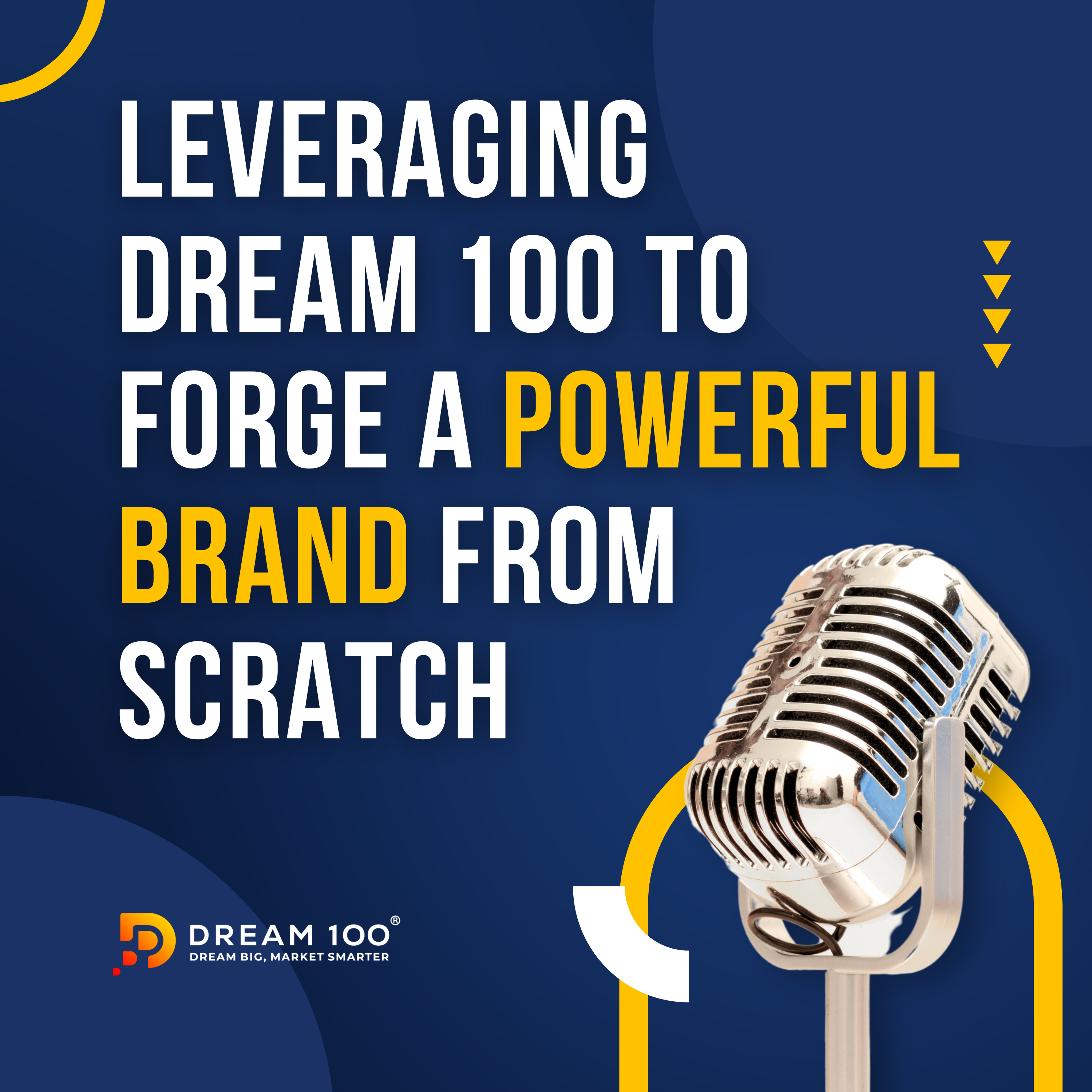 The Dream 100 ® Show