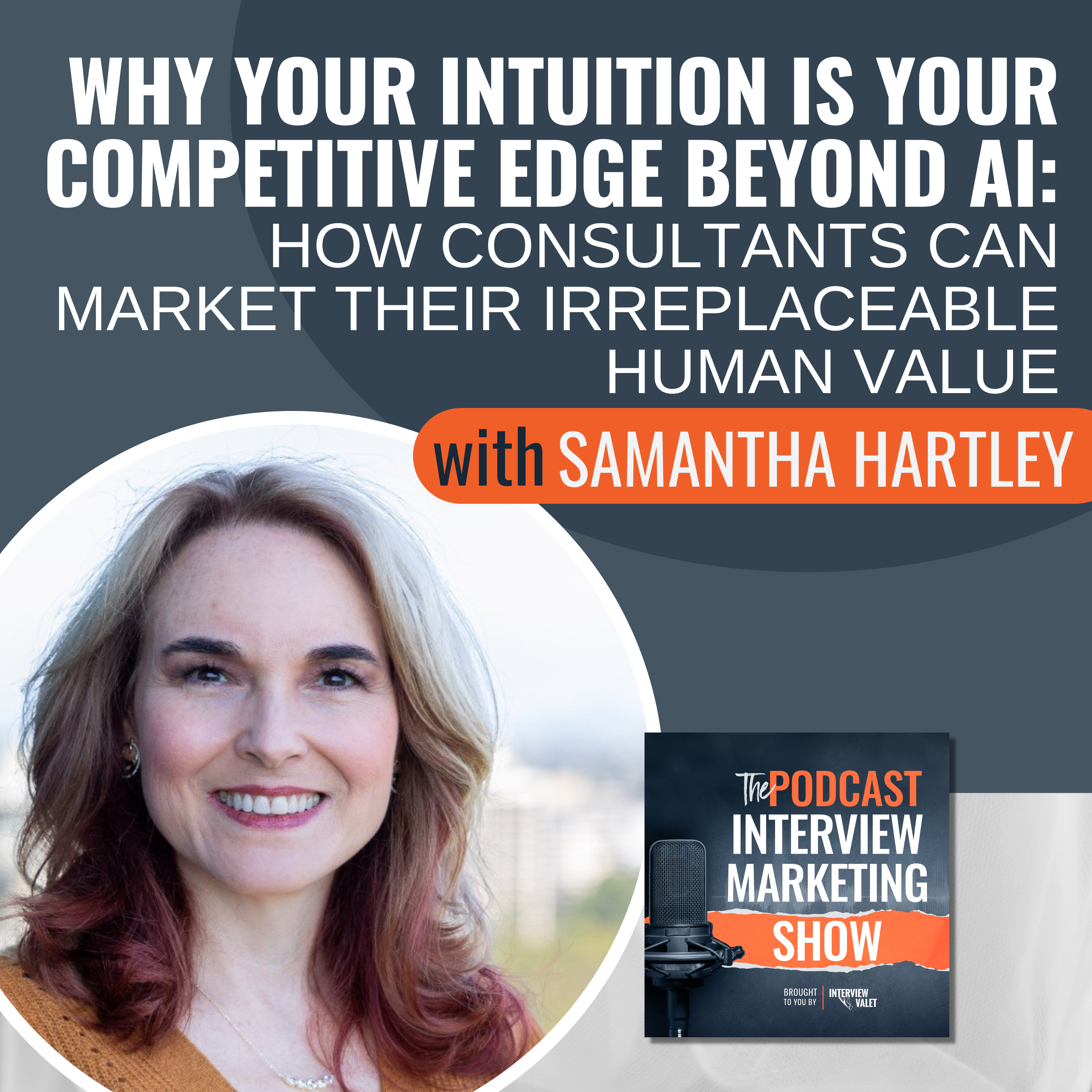 Why Your Intuition Is Your Competitive Edge Beyond AI with Samantha Hartley