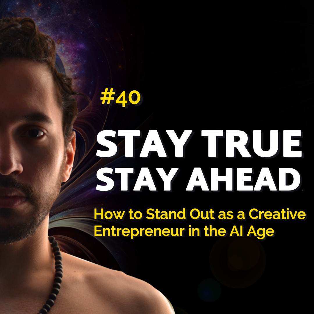 Stay Authentic, Stay Ahead (As A Creative Entrepreneur In The AI Age)