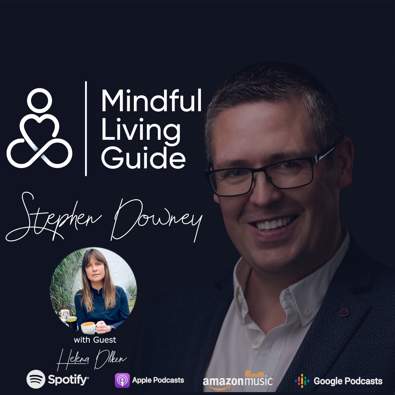 46 - Helena Dilleen - Embracing a Mindful Life