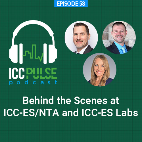 Episode 58: Behind the Scenes at ICC-ES/NTA and ICC-ES Labs