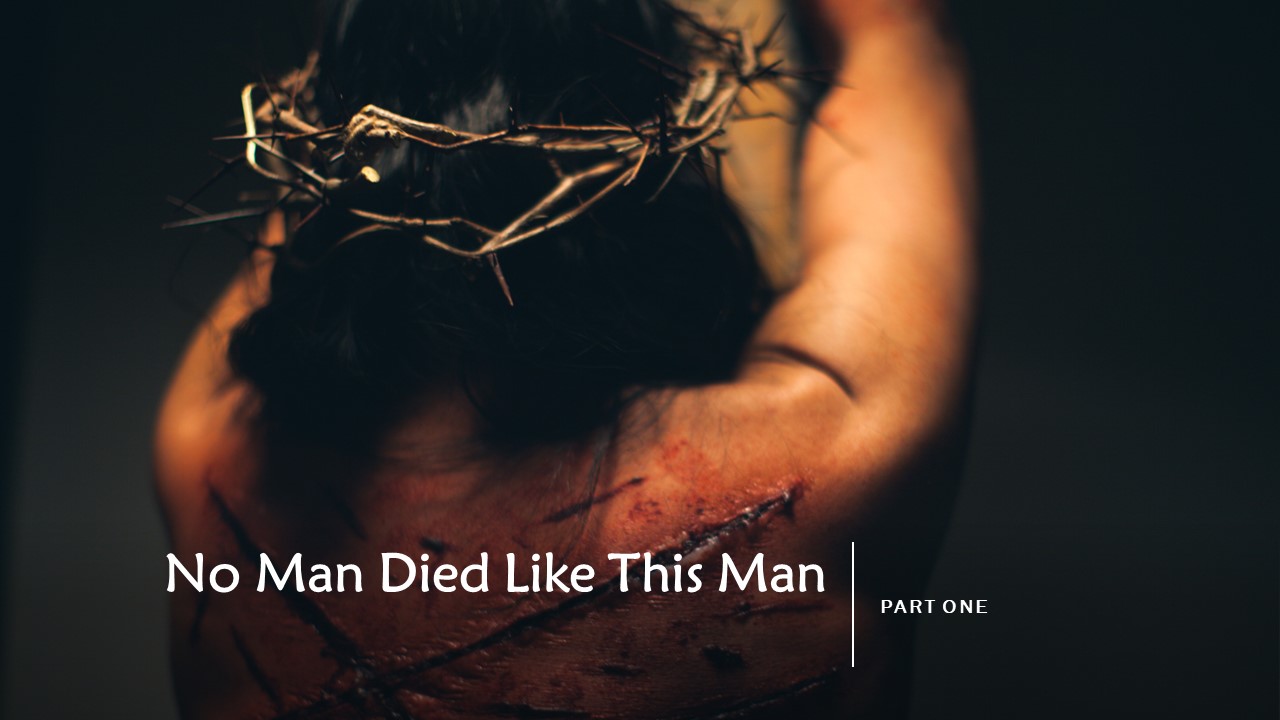 No Man Died Like This Man - Part 1