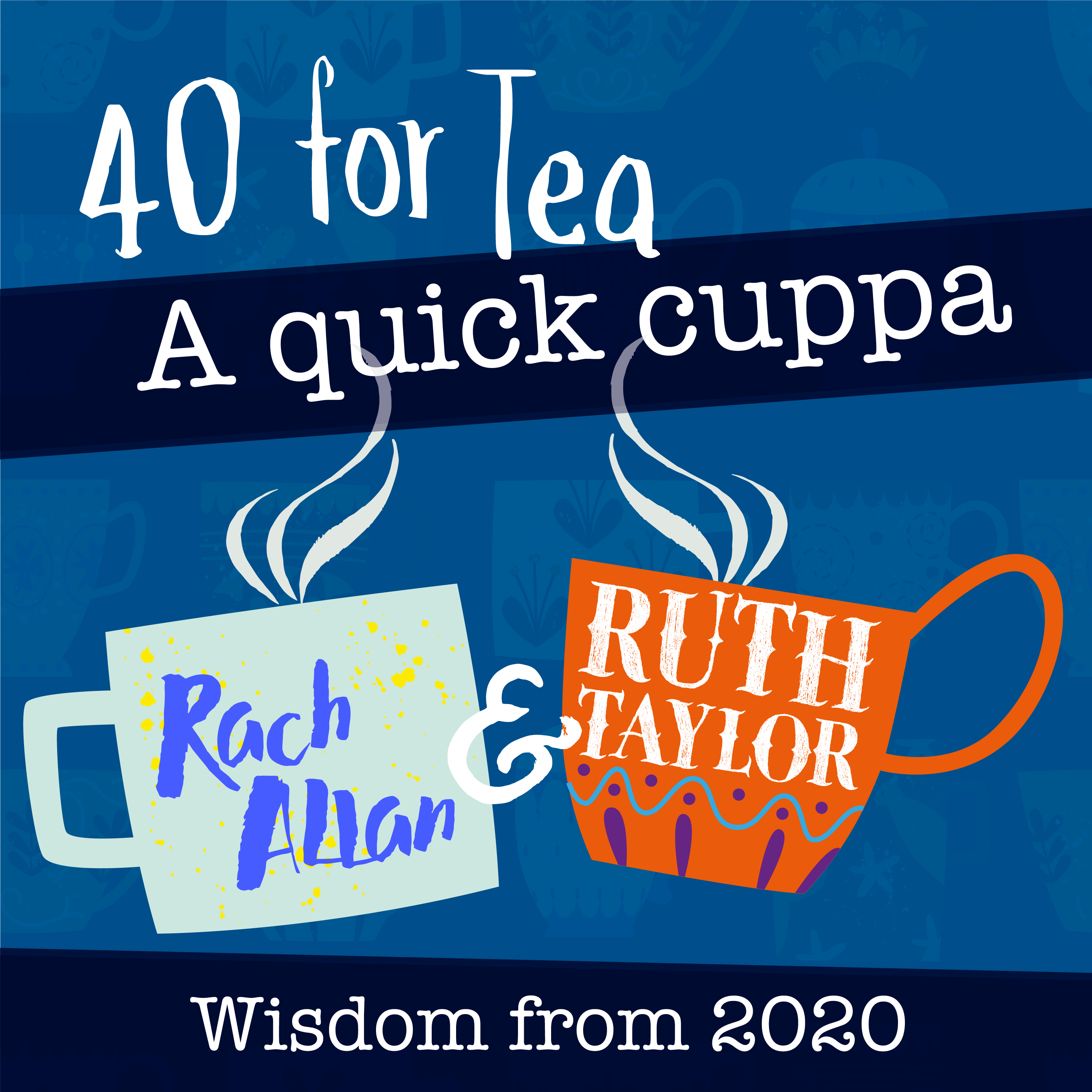 Goodbye Resentment - Reflections on 2020 - A quick cuppa with Ruth Taylor & Rach Allan