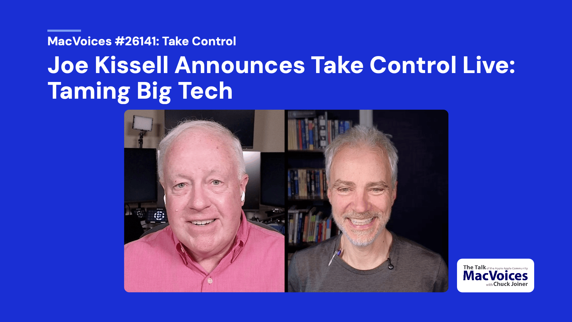 MacVoices #26141: Joe Kissell Announces Take Control Live: Taming Big Tech