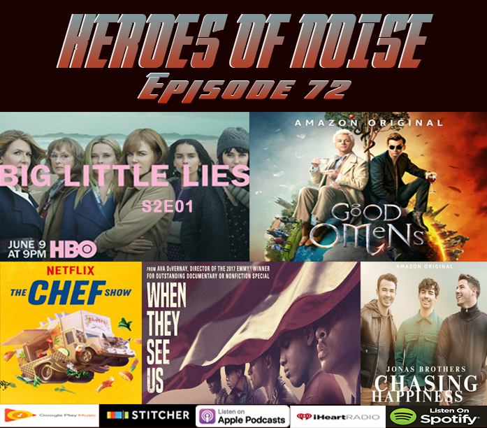 Episode 72 - Big Little Lies, The Chef Show, Good Omens, When They See Us, and  Chasing Happiness
