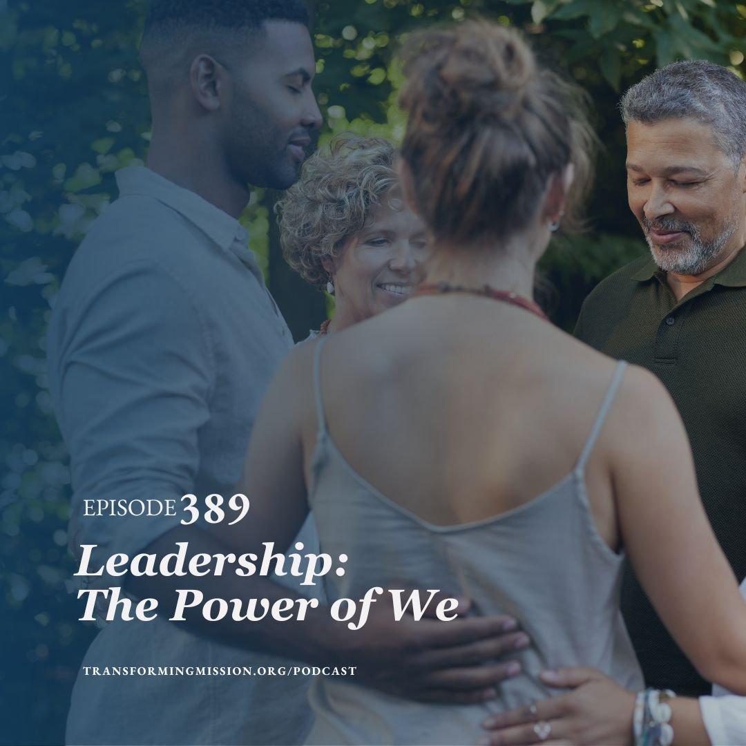 Episode 389 - Leadership - The Power of We