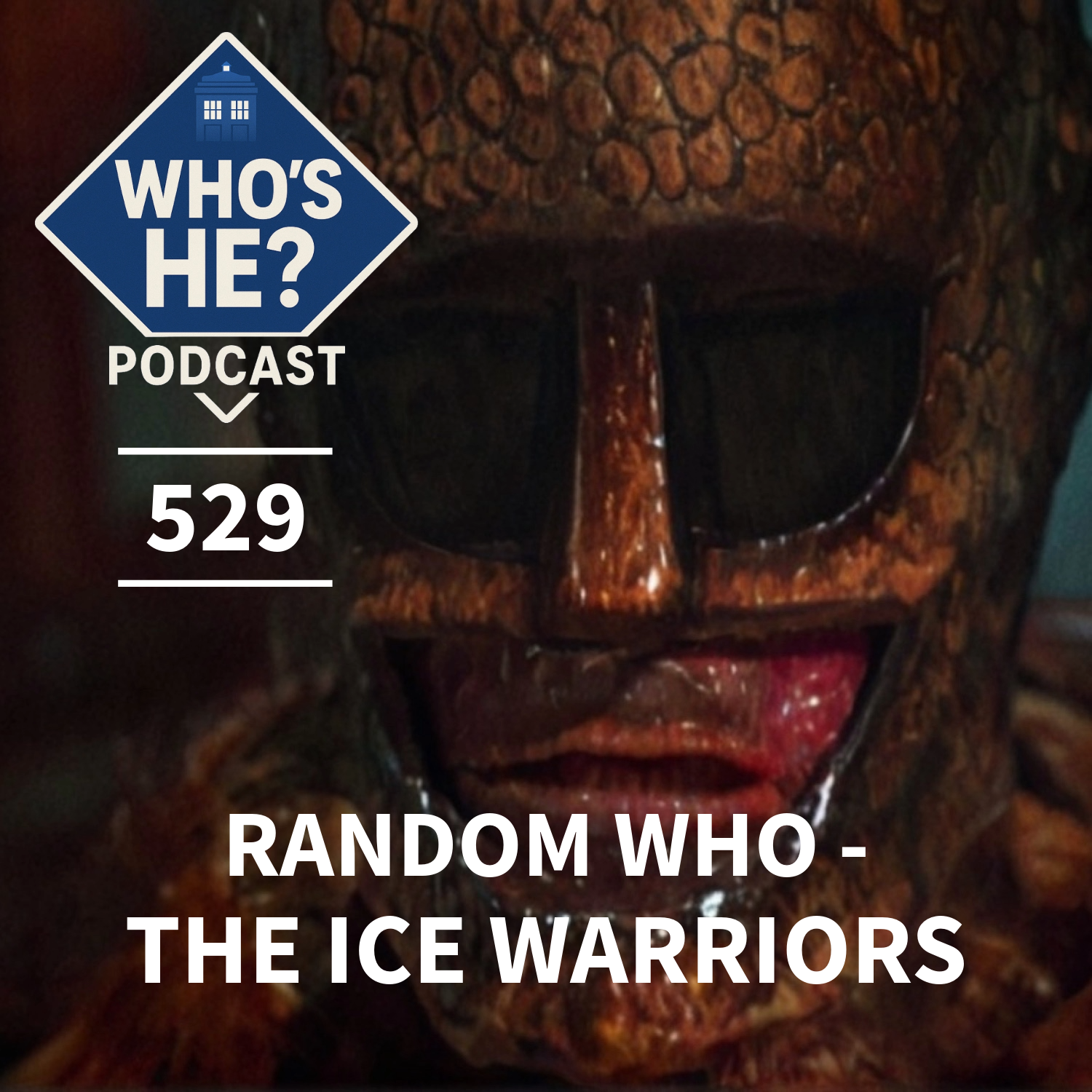 Who's He? Podcast 529 | Random Who - The Ice Warriors