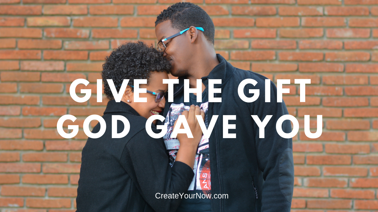 1393 Give the Gift God Gave You