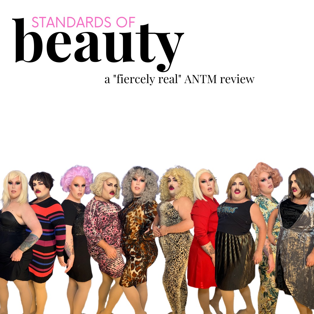 Standards of Beauty: A Fiercely Real ANTM Review