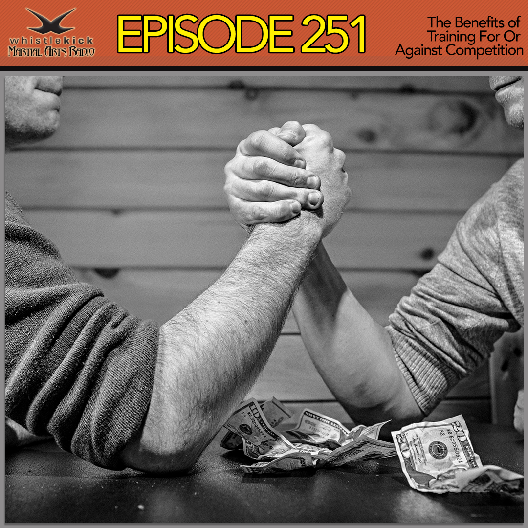 Episode 251 - The Benefits of Training For Or Against Competition