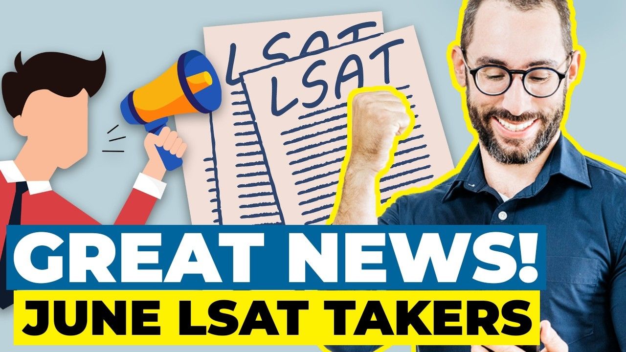 Great News For Anyone Taking the June LSAT
