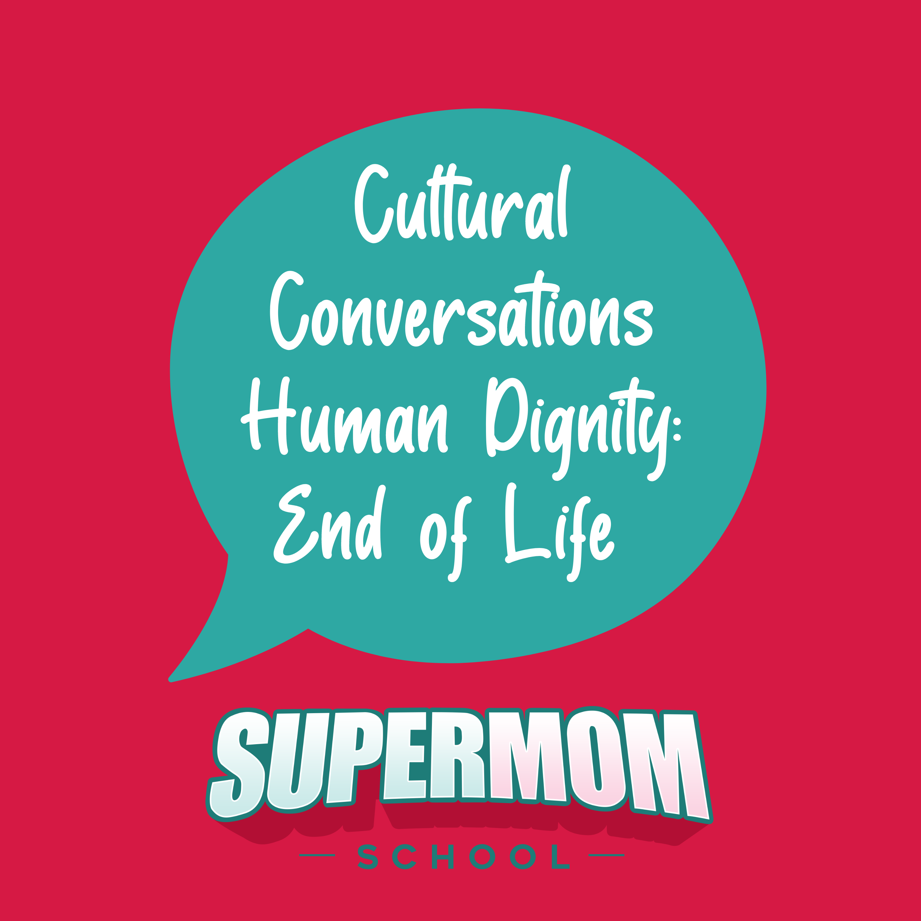 Cultural Conversations: Human Dignity and End of Life Care