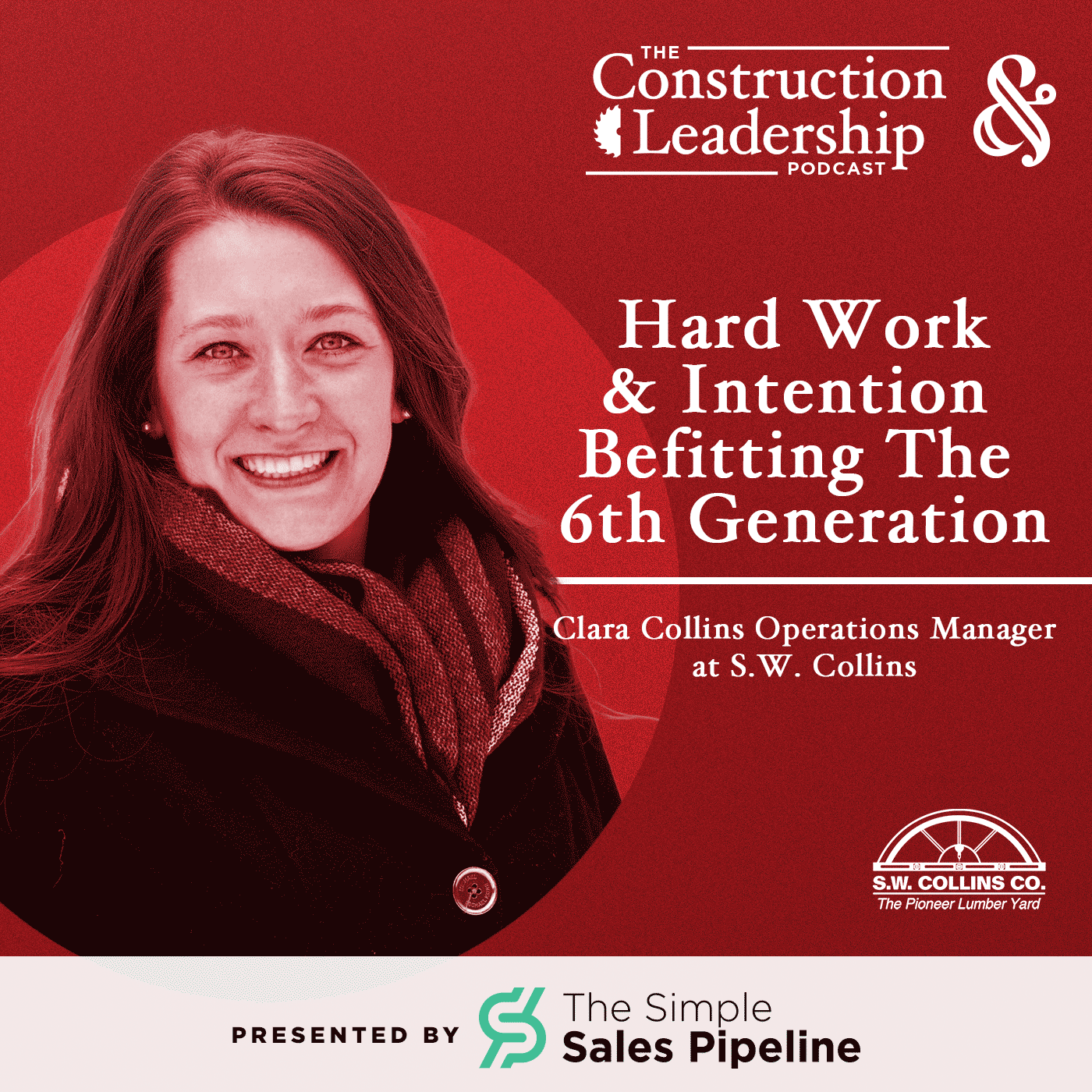 345 :: Clara Collins of S.W. Collins: Hard Work and Intention Befitting The 6th Generation