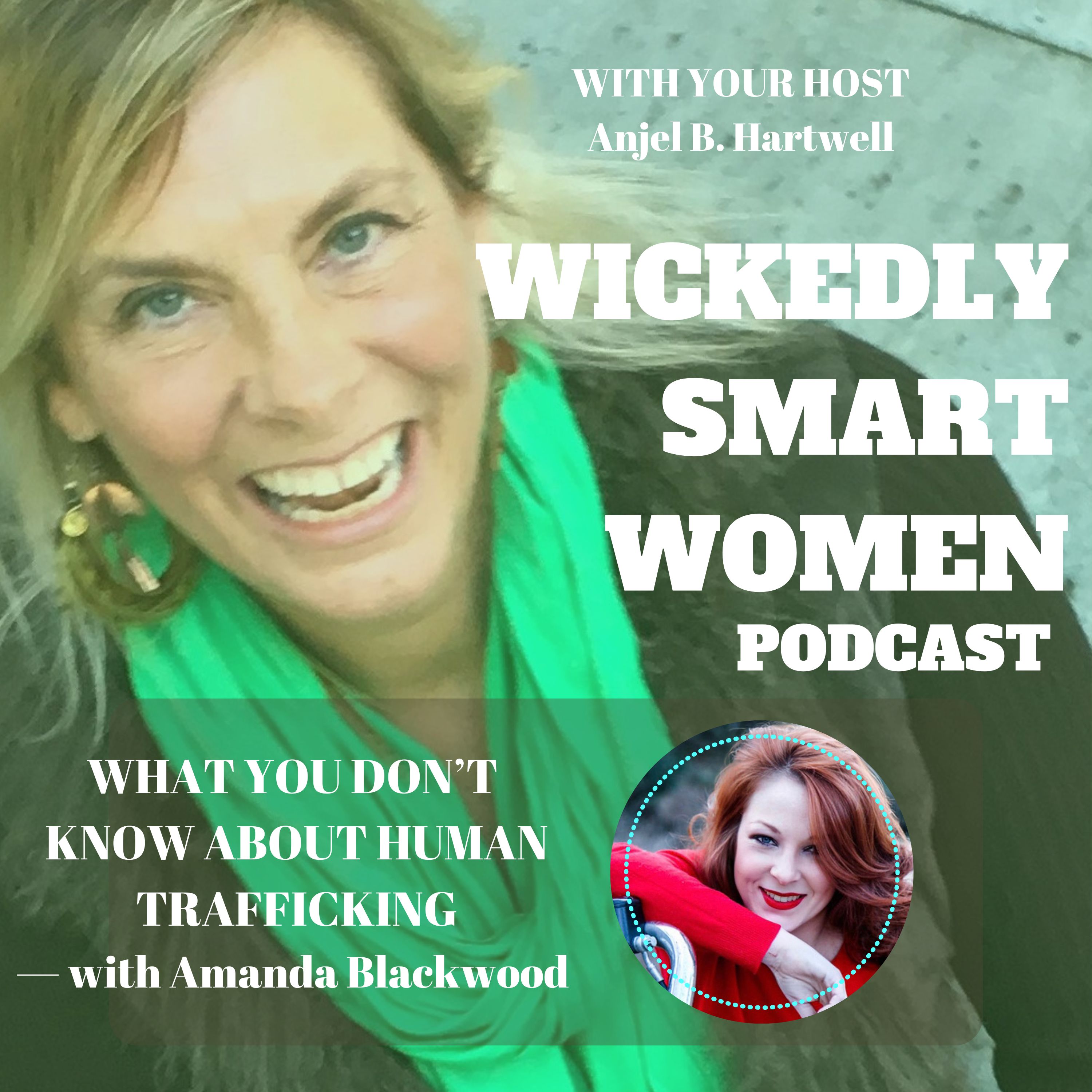 What You Don’t Know About Human Trafficking—with Amanda Blackwood- EP258