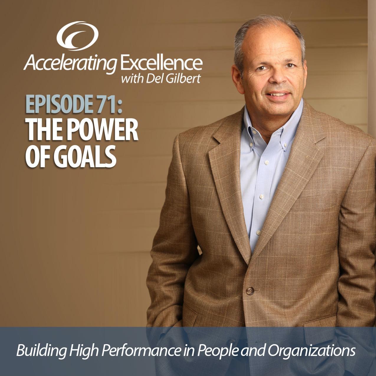 Accelerating Excellence-Episode 71: The Power of Goals