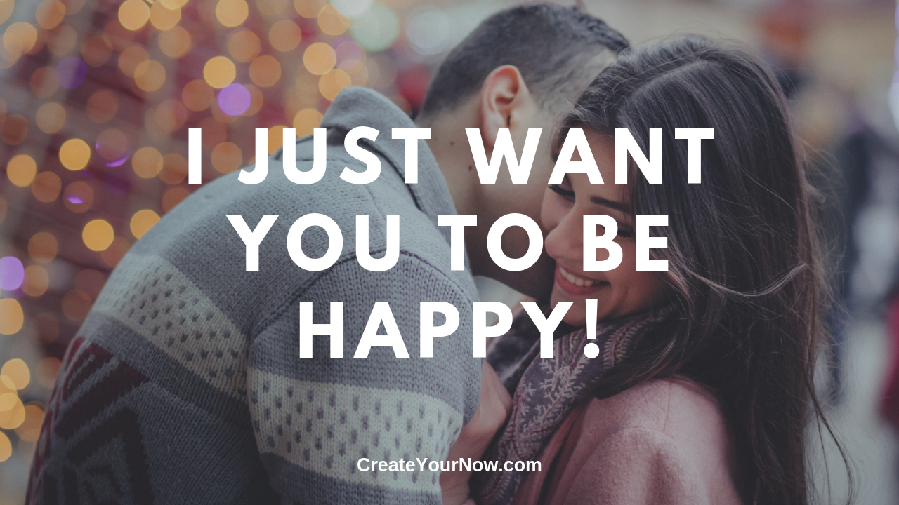 1638 I Just Want You to be Happy!