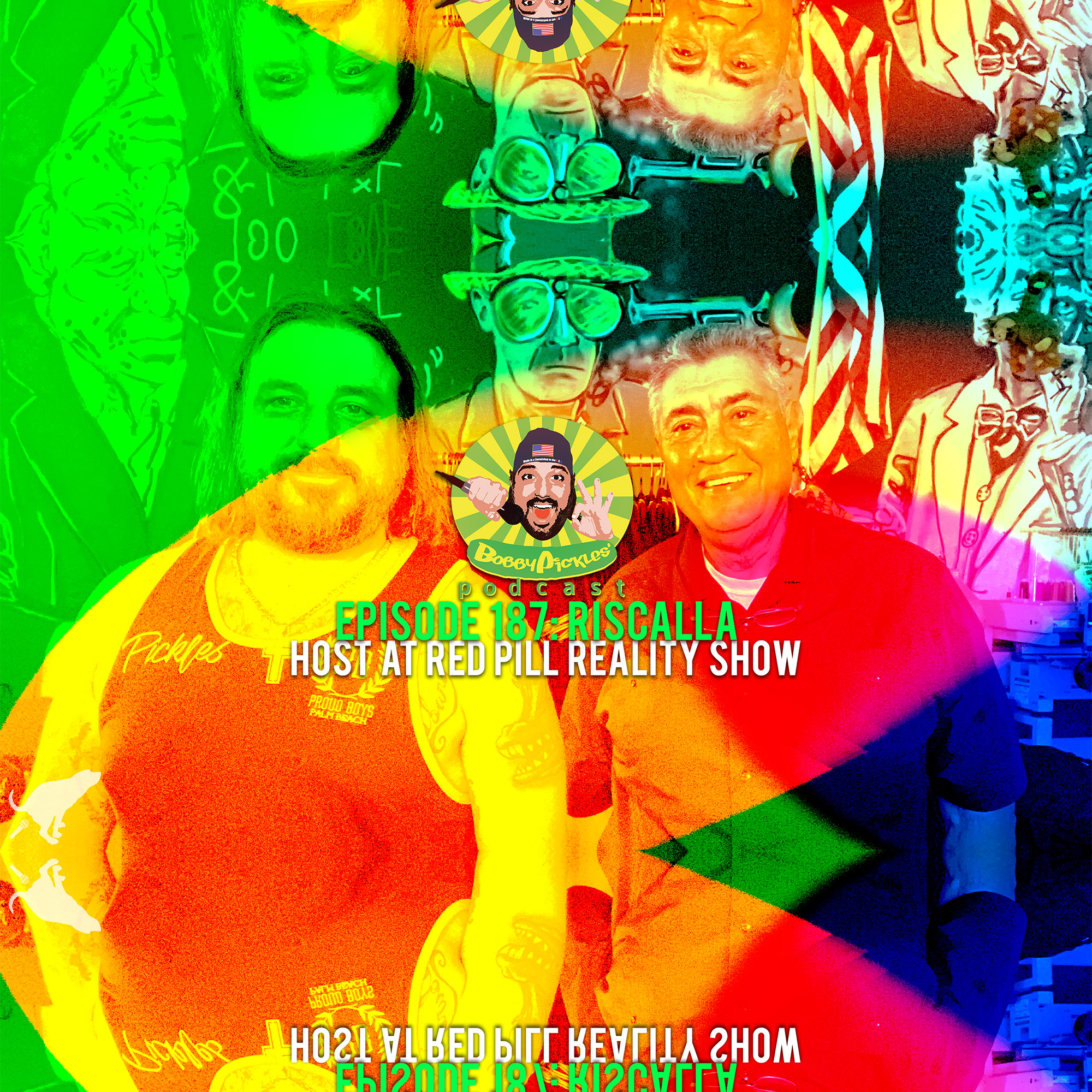 RISCALLA — Host at Red Pill Reality Show | Bobby Pickles’ Podcast™️ Ep 187