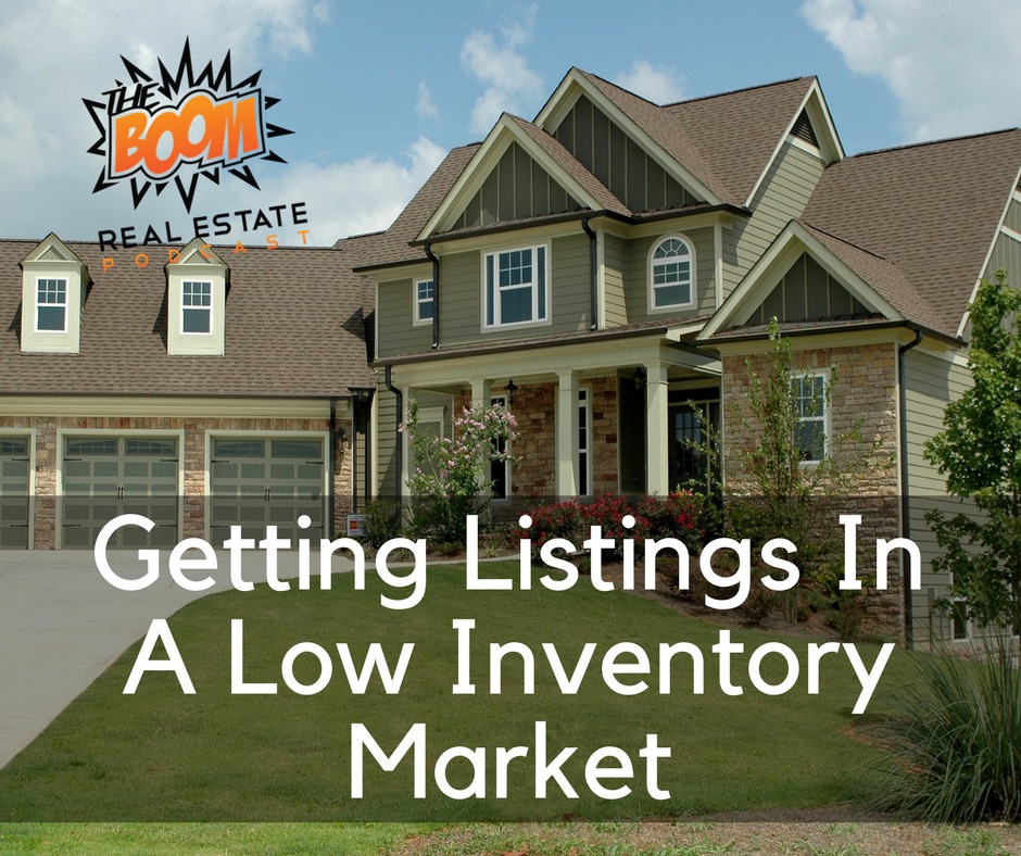 Episode 111 - Getting Listings In A Low Inventory Market