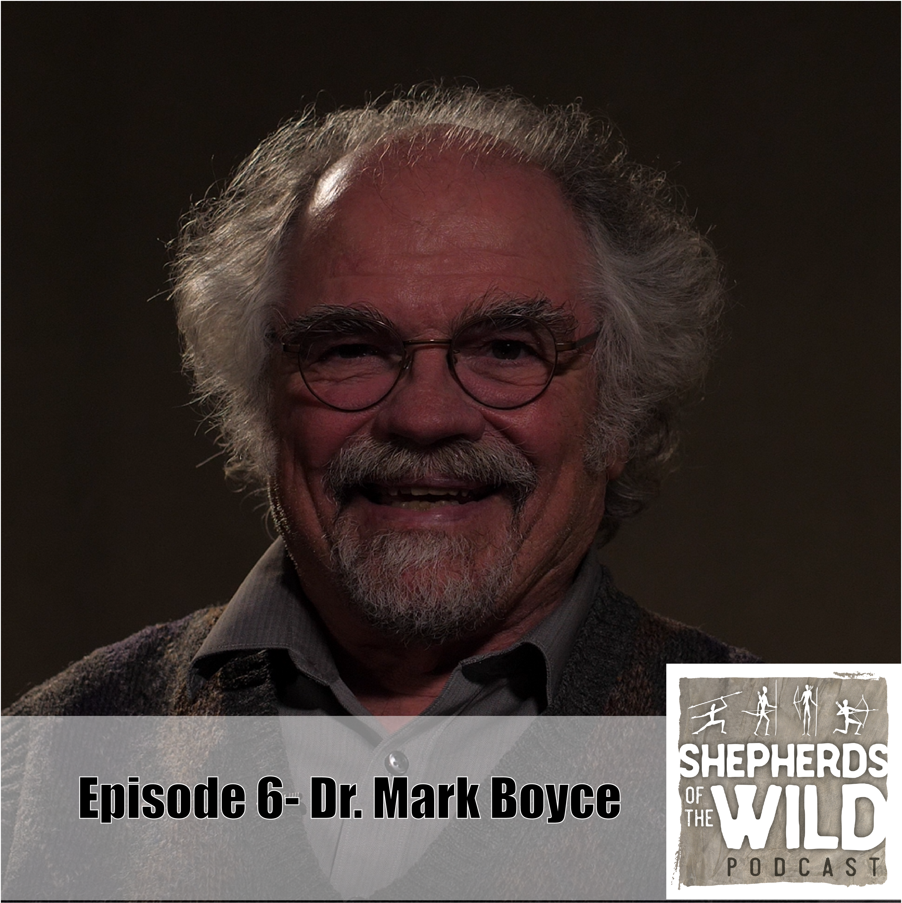 EP 6 Dr. Mark Boyce - Wildlife Biologist, Wildlife Population Ecologists