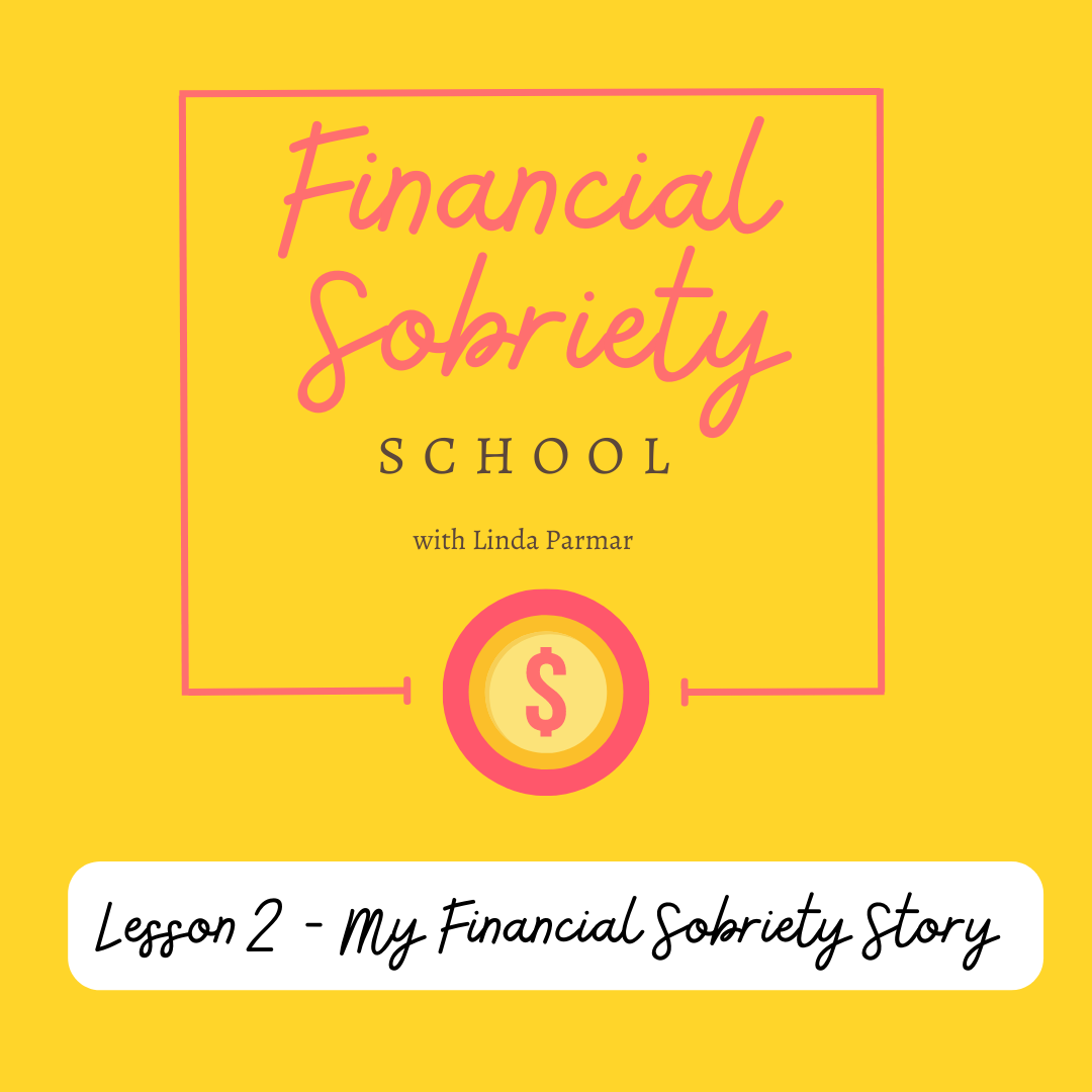 Lesson 2 - My Financial Sobriety Story