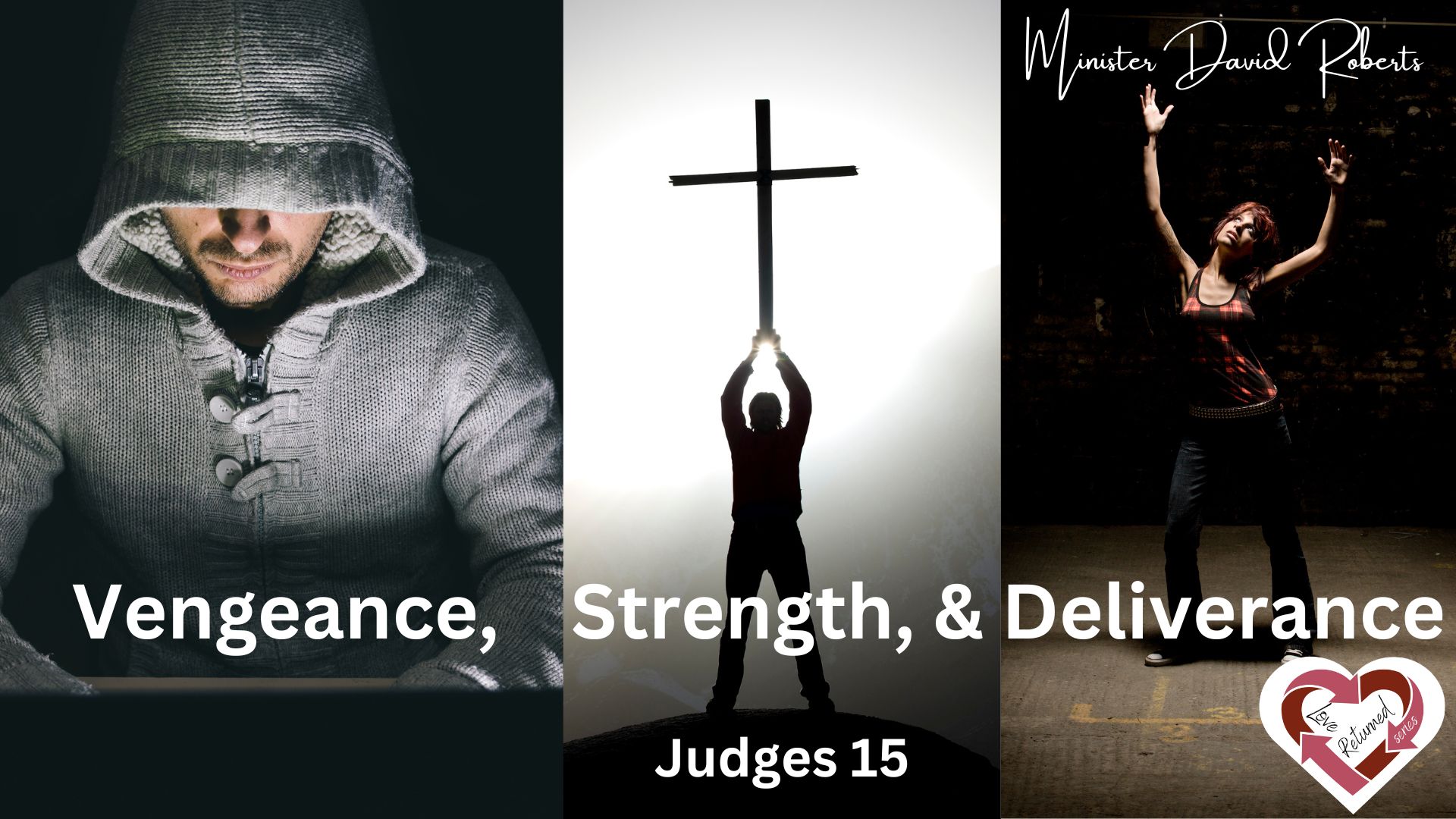 9-22 Vengeance, Strength, & Deliverance Judges 15 Minister David Roberts